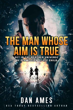 [Jack Reacher Cases 15] • The manwhose aim is true